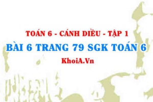 Bài 6 trang 79 SGK Toán 6 tập 1 Cánh Diều